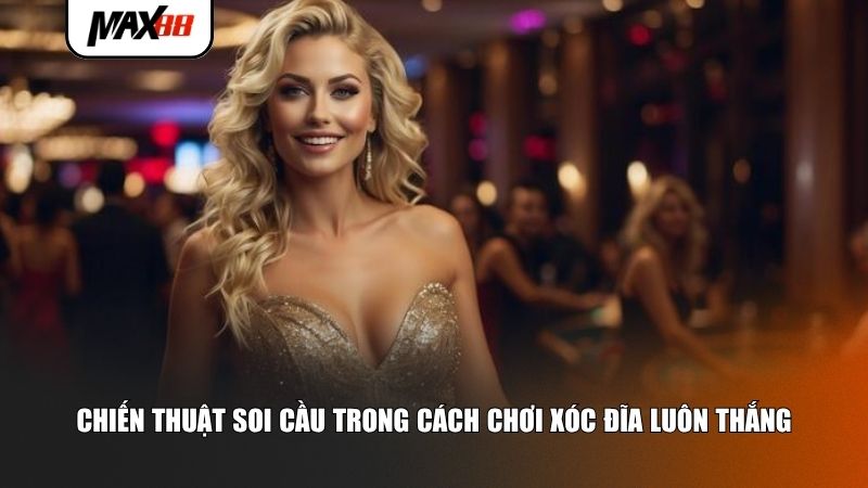 Soi cầu kết hợp yếu tố tâm lý dealer