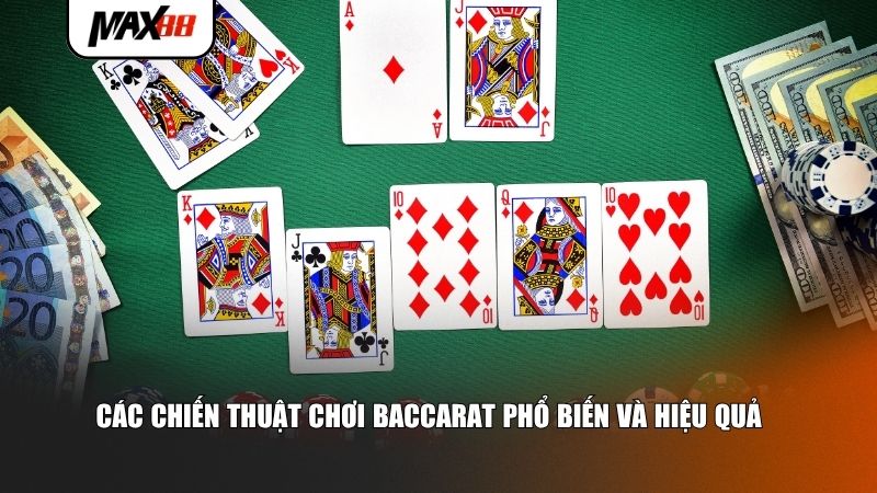 Các chiến thuật chơi baccarat phổ biến và hiệu quả