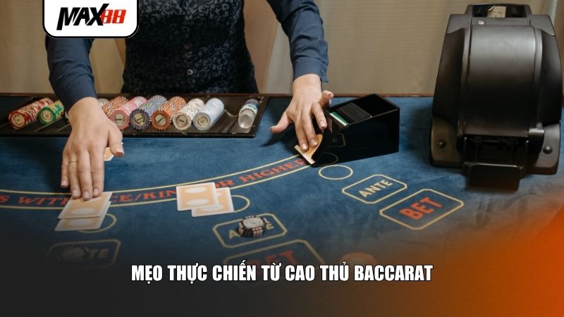 Mẹo thực chiến từ cao thủ baccarat