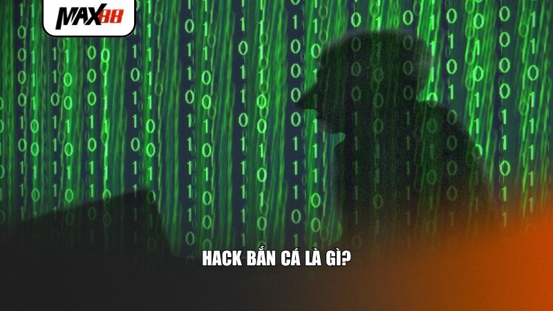 Hack bắn cá là gì?