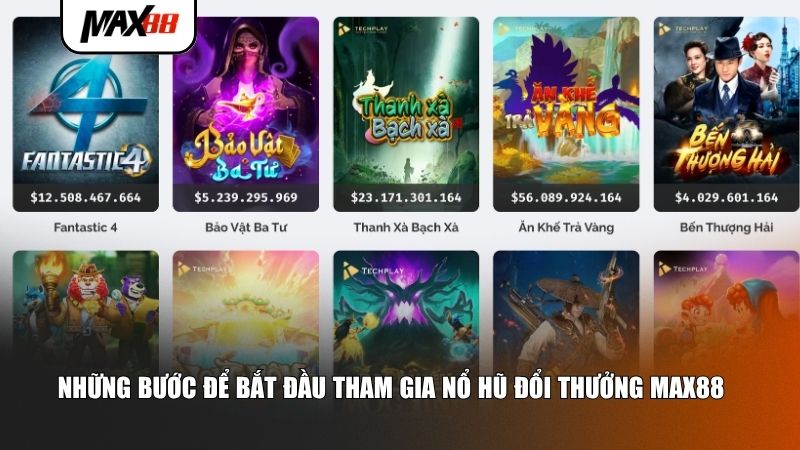 Những bước để bắt đầu tham gia nổ hũ đổi thưởng Max88