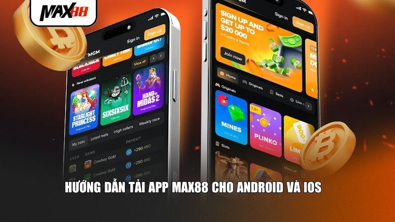Các bước tải app Max88 cho Android và iOS