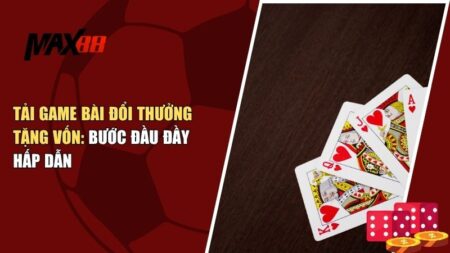 Tải game bài đổi thưởng tặng vốn